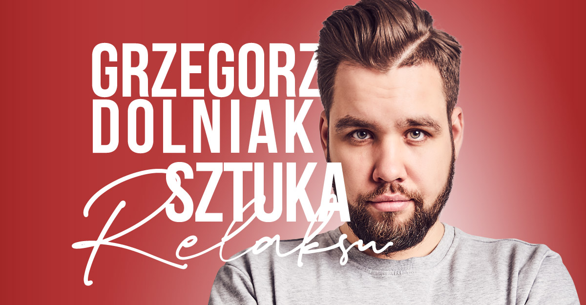 Zdjęcie przedstawia twarz kabareciarza Grzegorza Dolniaka. Widnieje również napis z nazwą występu "Sztuka relaksu"